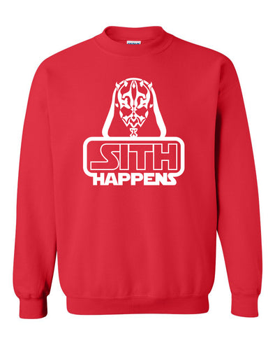 Darth Maul Sith Happens Pun Novelty Saying - Adult Humor Sweatshirt