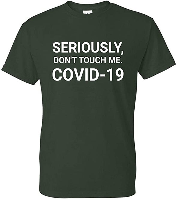 Seriously Don't Touch Me Coronavirus T-Shirt