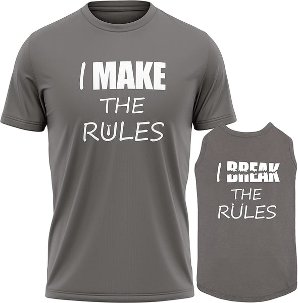 Funny Dog and Owner Outfit T-Shirt - I Make The Rules I Break The Rules Pet & Owner Matching Shirts
