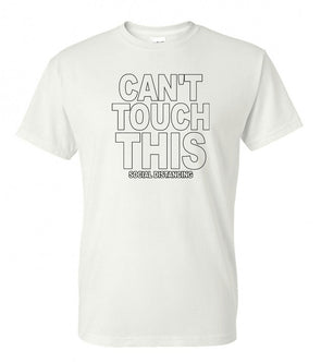 Can't Touch This - Social Distancing- COVID-19-t-shirt