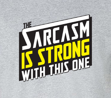 The Mandalorian The Sarcasm Is Strong - Adult Humor T-Shirt