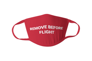 Remove Before Flight Humor Face Mask
